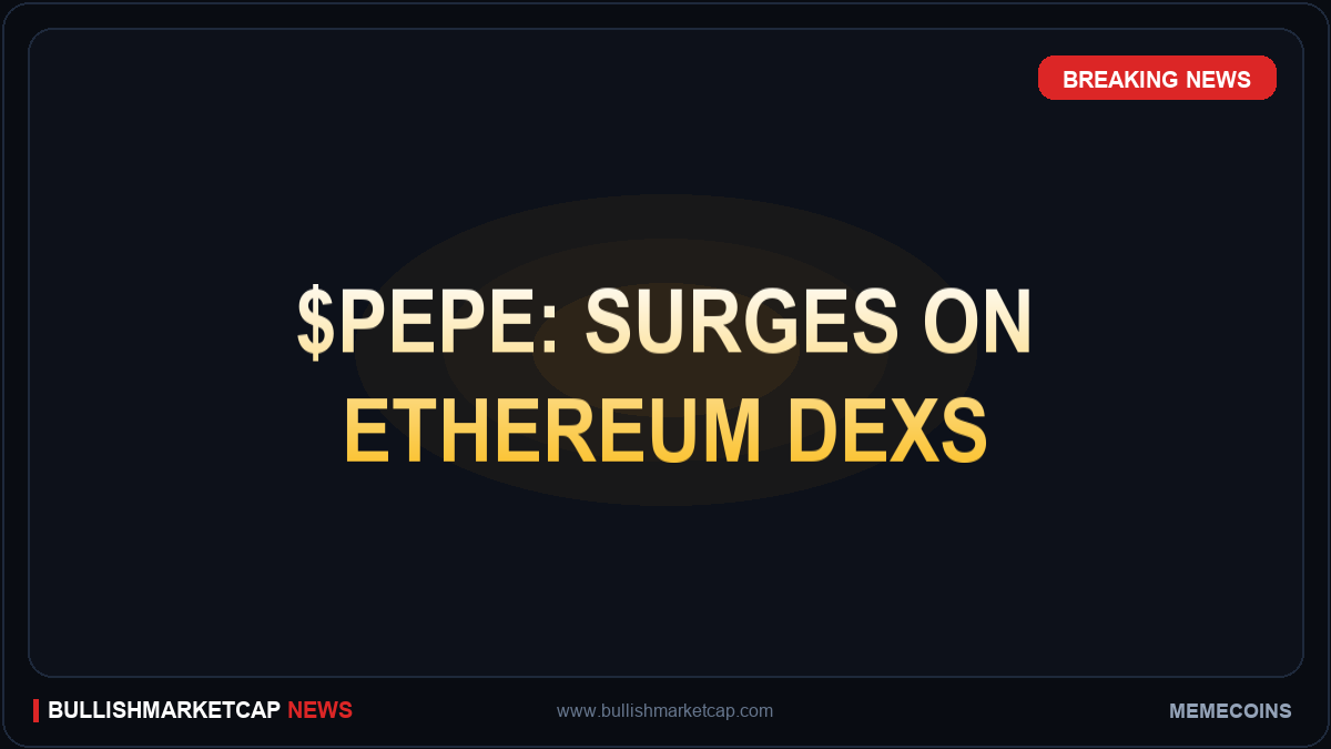 $PEPE Trending Across Ethereum Decentralized Exchanges